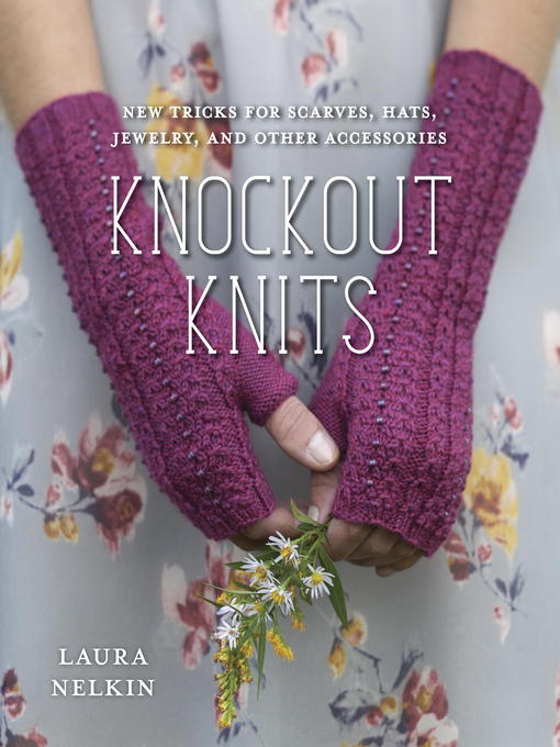 Title details for Knockout Knits by Laura Nelkin - Available